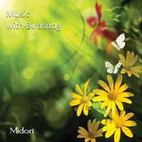 Music with Birdsong by Midori