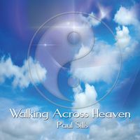 Walking Across Heaven by Paul Sills