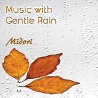 Music with Gentle Rain by Midori