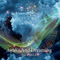Awake and Dreaming by Paul Sills
