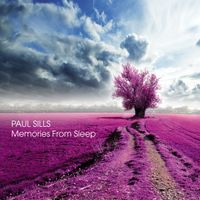 Memories From Sleep by Paul Sills
