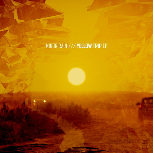 Minor Rain - Yellow Trip EP
