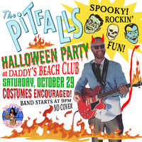 The Pitfalls HALLOWEEN PARTY!!! at Daddy's Beach Club