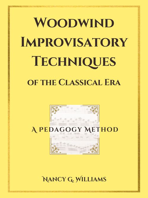 Woodwind Improvisatory Techniques of the Classical Era Improv Classical Improvisation