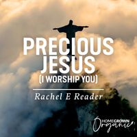 Precious Jesus September 2020 Release by Rachel Elizabeth Reader