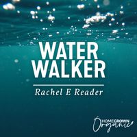 'Water Walker' April 2020 Release by Rachel Elizabeth Reader