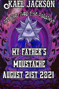 Kael Jackson and The Third Eye Paradigm Live at My Father's Moustache