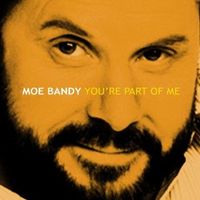 You're Part Of Me - Moe Bandy by Moe Bandy