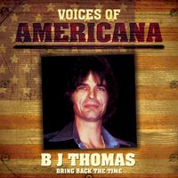 Voices of Americana : Texas Singer Deluxe by BJ Thomas