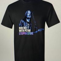 Bob Dee with Petro “Steppin Stone” concert quality t-shirt