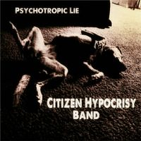 Psychotropic Lie by Citizen Hypocrisy