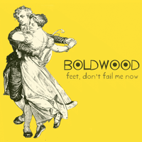 Feet Don't Fail Me Now by BOLDWOOD