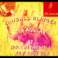 tea AGUILAR @Hole In The Wall  w/ Randal Olinger 