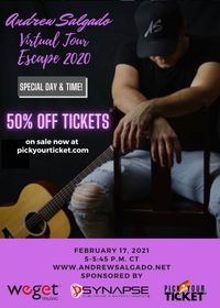 Solo Acoustic show - Andrew Salgado - Virtual Tour - Escape 2020 - Special Day - Time - 5-5:30 pm CT  - Wed 2/17/21