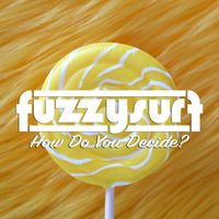 How Do You Decide? (Single) by Fuzzysurf