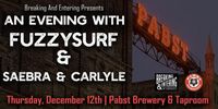Breaking and Entering Presents "An Evening With Fuzzysurf, Saebra & Carlyle"