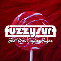 She Was Crying Sugar (Single) by Fuzzysurf