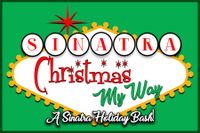 Moved to Christmas 2021 - Christmas My Way: a Sinatra Holiday Bash! 