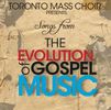 Songs From The Evolution of Gospel Music: Toronto Mass Choir (CD)