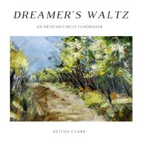 Dreamer's Waltz (2018) by Keitha Clark