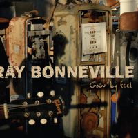 Goin' By Feel by RAY BONNEVILLE