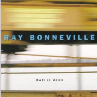 Roll It Down by RAY BONNEVILLE