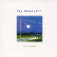 Solid Ground by RAY BONNEVILLE