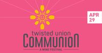 Twisted Union Communion Wine Festival