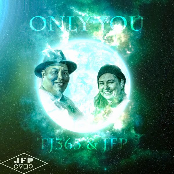 Only You by: JFP & TJ365