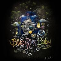 Blue River Baby (2019): Blue River Baby - 2019 Debut Album 