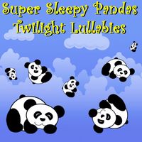 Twilight Lullabies by Super Sleepy Pandas