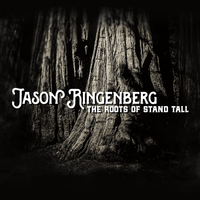 The Roots Of Stand Tall by Jason Ringenberg