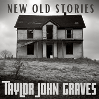 New Old Stories (Remastered) by Taylor John Graves
