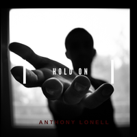 Hold On by Anthony Lonell
