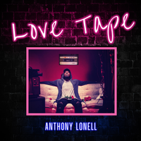 Love Tape- EP by Anthony Lonell