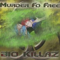 Murda Fo Free by Bio Killaz