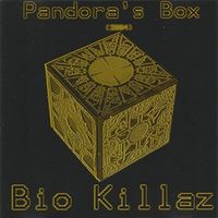 Pandora's Box by Bio Killaz
