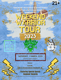 Smoke'm Records & Shattered Dreams Entertainment Presents: The Weekend Warrior Tour