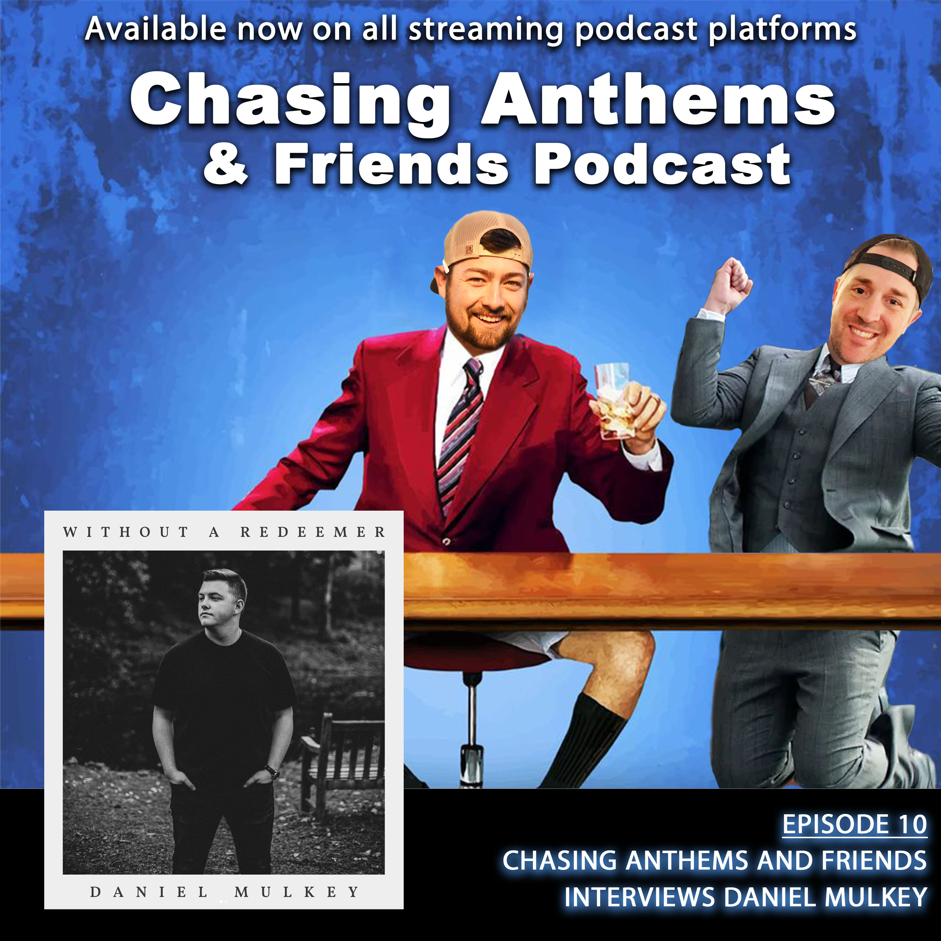 Chasing Anthems and Friends