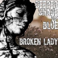 Broken Lady by Deeper Shade Of Blue