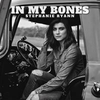 In My Bones by Stephanie Ryann