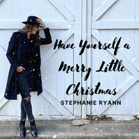Have Yourself a Merry Little Christmas by Stephanie Ryann