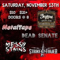 STRIKE THE TOWER/MESSY STAINS/DEAD SENATE/METALTAPE