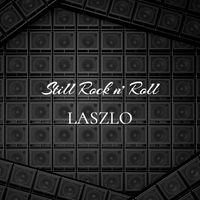 EP: Still Rock n' Roll by Laszlo