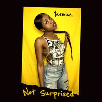 Not Surprised by Yasmine.