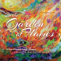 IN THE GARDEN OF FLAMES (Vol 1) Dulcimer Songs by Georgia Carr