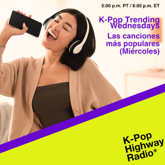 Hear the k-pop songs that are trending now. Join us every Wednesday at 8:00 p.m. ET