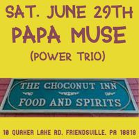 Papa Muse (Power trio) at The Choconut Inn 