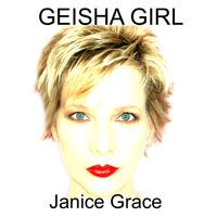 Geisha Girl (Dance Remixes) by Janice Grace