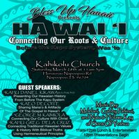 Bless Up Hawaii presents HA WAI 'I Connecting Our Roots & Culture in Napoopoo